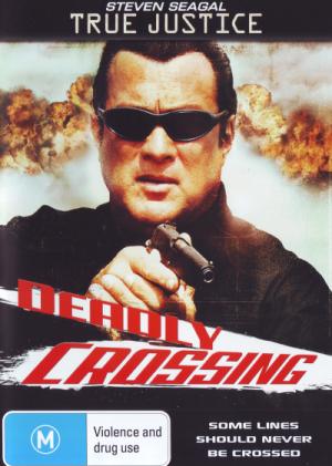 TRUE JUSTICE - DEADLY CROSSING