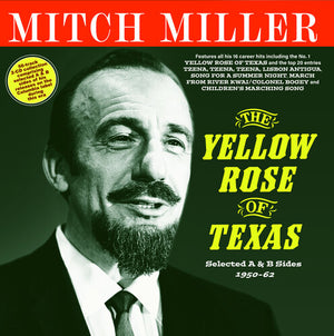MITCH MILLER | YELLOW ROSE OF TEXAS: SELECTED A & B SIDES 1950-62