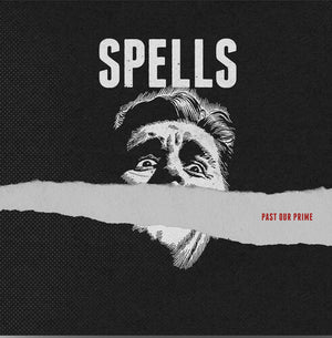 SPELLS | PAST OUR PRIME