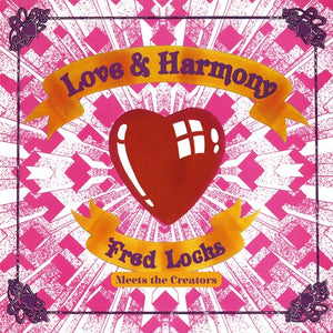 FRED LOCKS MEETS THE CREATORS | LOVE AND HARMONY