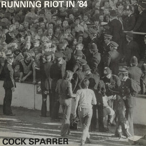 COCK SPARRER | RUNNING RIOT IN '84