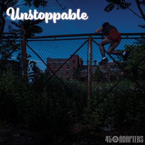 45 ADAPTERS | UNSTOPPABLE