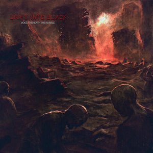 DRIFT INTO BLACK | VOICES BENEATH THE RUBBLE