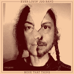 EVER-LOVIN' JUG BAND | MOVE THAT THING