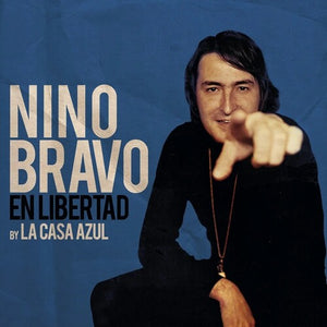 NINO BRAVO | EN LIBERTAD (BY LA CASA AZUL) - 10TH ANNIVERSARY