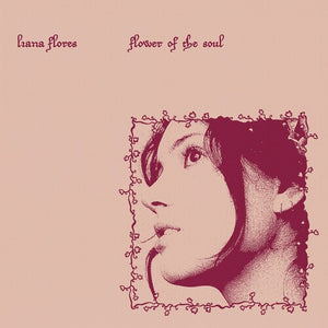 LIANA FLORES | FLOWER OF THE SOUL
