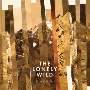 LONELY WILD | SUN AS IT COMES - NUMBERED