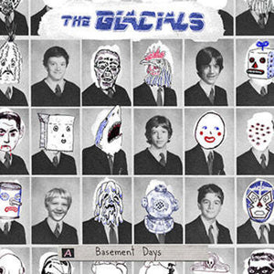 GLACIALS | BASEMENT DAYS