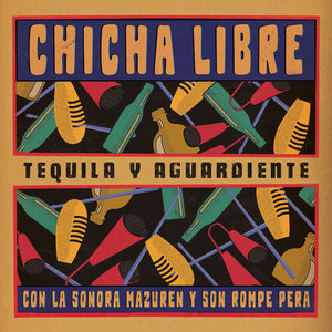 CHICHA LIBRE | TEQUILA Y AGUARDIENTE