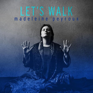 MADELEINE PEYROUX | LETS WALK (TRANSLUCENT COBALT BLUE EDITION) (VINYL)