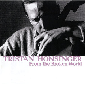 TRISTAN HONSINGER | FROM THE BROKEN WORLD