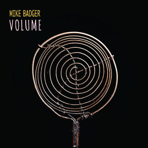 MIKE BADGER | VOLUME
