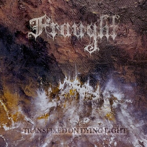 FRAUGHT | TRANSFIXED ON DYING LIGHT