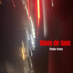BLAM DE LAM | PUNTO NEMO