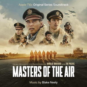 BLAKE NEELY | MASTER OF THE AIR - O.S.T.