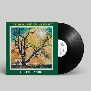 THE FAMILY TREE | WE SHALL SEE HIM AS HE IS