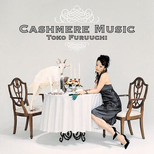 TOKO FURUUCHI | CASHMERE MUSIC