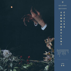 KEATON HENSON | SOMNAMBULANT CYCLES