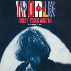 JULIAN COPE | WORLD SHUT YOUR MOUTH
