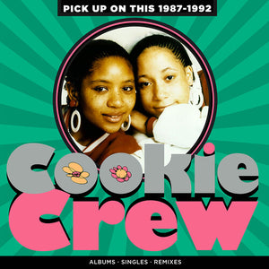 COOKIE CREW | PICK UP ON THIS: 1987-1992