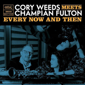 CORY WEEDS & CHAMPIAN FULTON | EVERY NOW AND THEN (LIVE AT OCL STUDIOS)