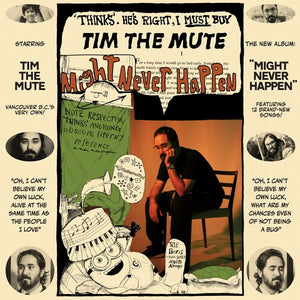 TIM THE MUTE | MIGHT NEVER HAPPEN