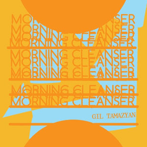 GIL TAMAZYAN | MORNING CLEANSER