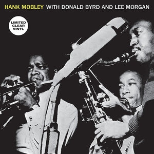 HANK MOBLEY SEXTET | HANK MOBLEY WITH DONALD BYRD & LEE MORGAN