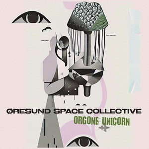 ORESUND SPACE COLLECTIVE | ORGONE UNICORN