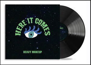 HEAVY MAKEUP | HERE IT COMES