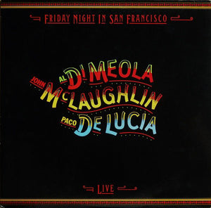 JOHN MCLAUGHLIN AL DI MEOLA PACO DE LUCIA | FRIDAY NIGHT IN SAN FRANCISCO - US