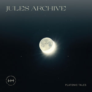 JULES ARCHIVE | PLATONIC TALES