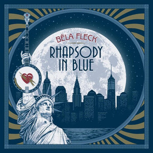 BELA FLECK | RHAPSODY IN BLUE