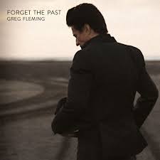GREG FLEMING | FORGET THE PAST