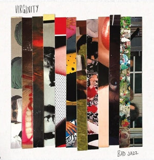 VIRGINITY | BAD JAZZ