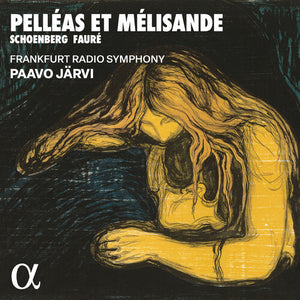 FRANKFURT RADIO SYMPHONY | PELLEAS ET MELISANDE