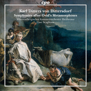 WURTTEMBERGISCHES KAMMERORCHESTER HEILBRONN | SYMPHONIES AFTER OVID'S METAMORPHOSES