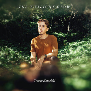 TREVOR KOWALSKI | TWILIGHT GLOW