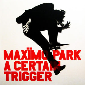 MAXIMO PARK | CERTAIN TRIGGER - 2005 UK PRESSING - STICKER MARK ON COVER