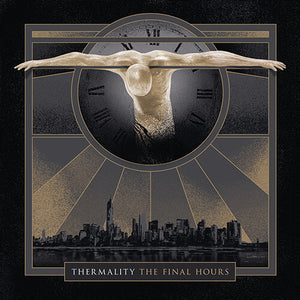 THERMALITY | FINAL HOURS