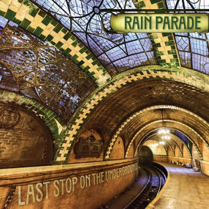 RAIN PARADE | LAST STOP ON THE UNDERGROUND