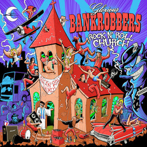 GLORIOUS BANKROBBERS | ROCK N ROLL CHURCH