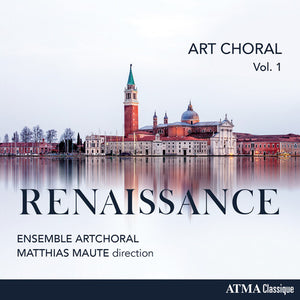 ENSEMBLE ARTCHORAL | ART CHORAL VOL 1: RENAISSANCE