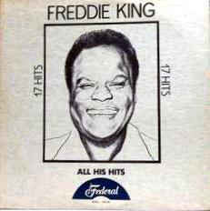 FREDDIE KING - ALL HIS HITS | FREDDIE KING