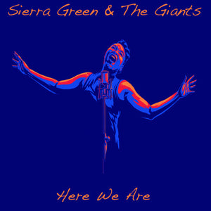 SIERRA GREEN & THE GIANTS | HERE WE ARE