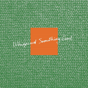 G.S. SCHRAY | WHISPERED SOMETHING GOOD