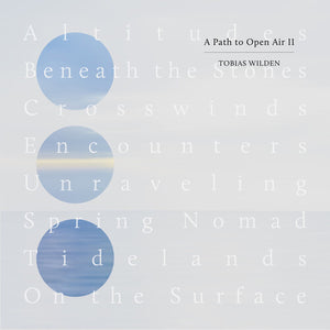 TOBIAS WILDEN | PATH TO OPEN AIR II