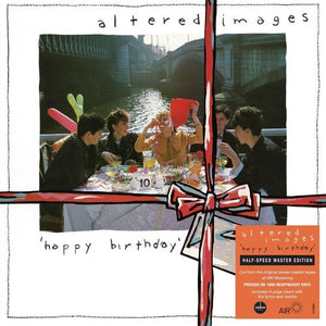 ALTERED IMAGES | HAPPY BIRTHDAY