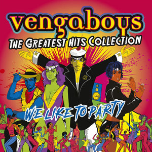 VENGABOYS | WE LIKE TO PARTY: THE GREATEST HITS COLLECTION
