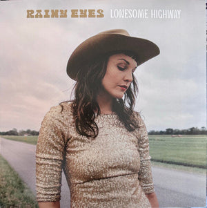 RAINY EYES | LONESOME HIGHWAY (VINYL)